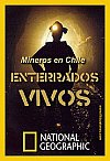 Mineros de Chile: Enterrados vivos
